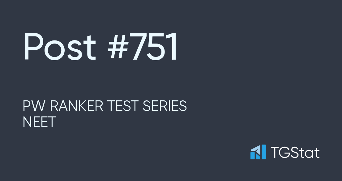 Post 751 — PW RANKER TEST SERIES NEET (pw_ranker_test_series_2023)