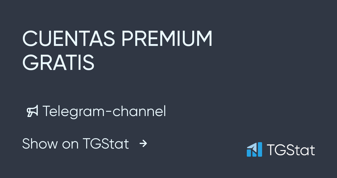 Marchito precedente Lingüística Telegram channel "CUENTAS PREMIUM GRATIS" — @CUENTAS_PREMIUN_GRAT1S — TGStat