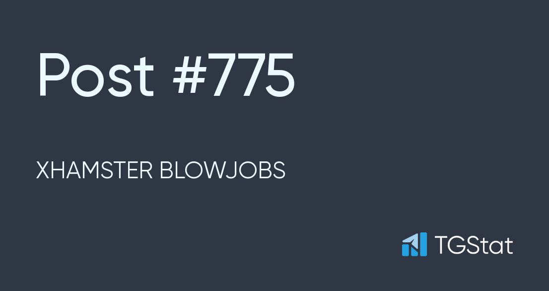 Post 775 — Xhamster Blowjobs Xhamster Blowjobs