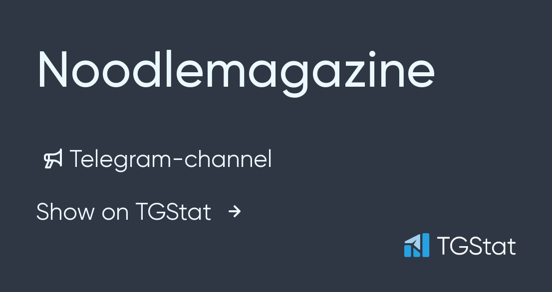 Telegram channel "Noodlemagazine" — noodlemagaz — TGStat