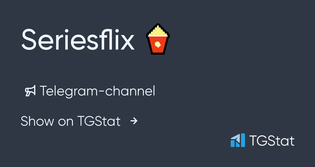Telegram channel Seriesflix 🍿 — @seriesfliixx — TGStat