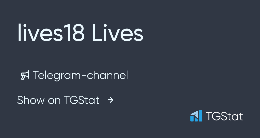 telegram-channel-lives18-lives-lives18lives-tgstat