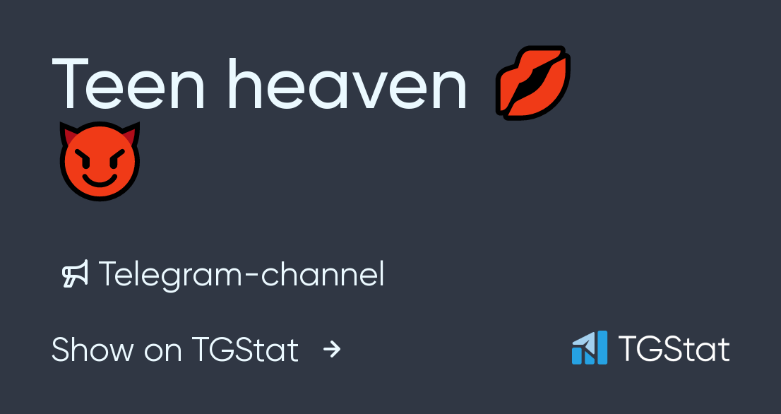 Telegram channel "Teen heaven 💋😈" — teenheaven — TGStat