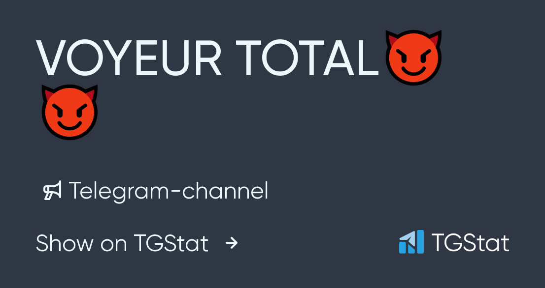 Telegram channel "VOYEUR TOTAL????" �voyeurtotal � TGStat