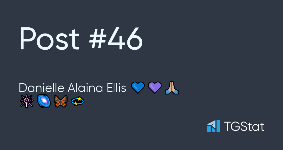 Post #46 — Danielle Alaina Ellis 💙💜🙏🏼🎆🌌🦋💫 (@divineinspiration444)