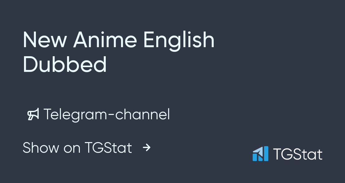 Telegram channel English dubbed Anime  englishdubbedanimee  TGStat
