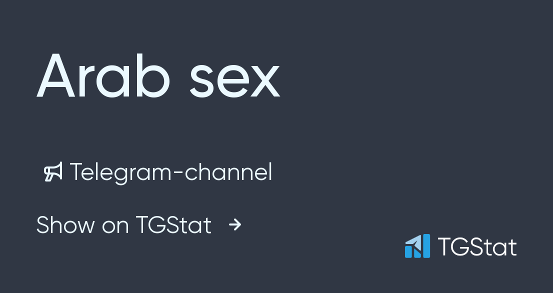 Telegram channel "Arab sex" - @S6exx6 - TGStat