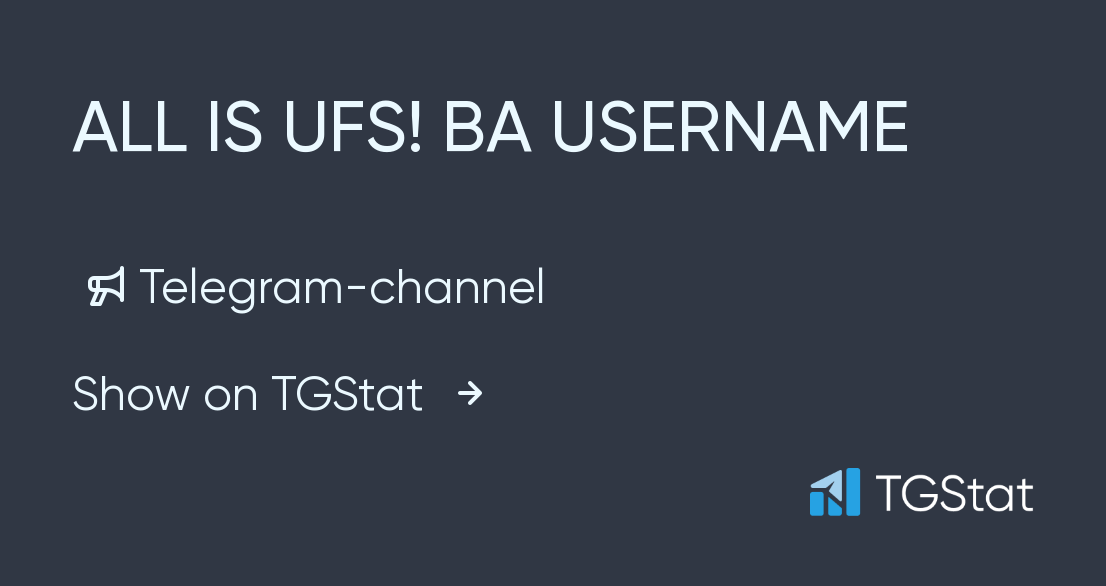 telegram-channel-all-is-ufs-ba-username-bausername-tgstat