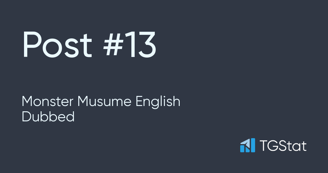 Telegram channel Monster Musume English Dubbed — @Monster_musume_eng —  TGStat