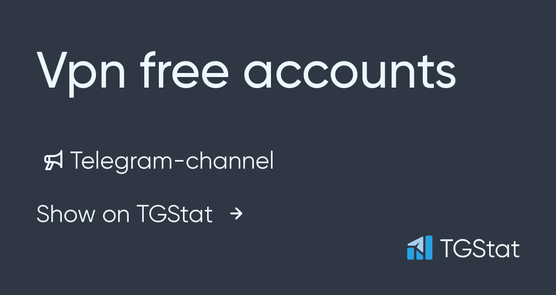 Telegram channel "Vpn free accounts" — @vpn_free_accounts — TGStat