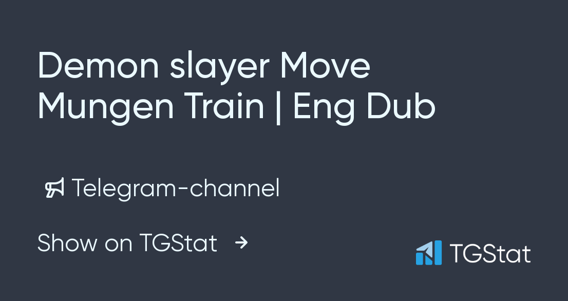 Telegram channel Demon Slayer Mugen Train HD — @Anime_1080 — TGStat