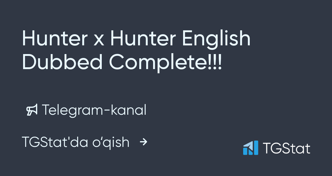 Telegram channel Hunter X Hunter Hindi Dub —  @Hunter_X_Hunter_In_Hindi_Dubbedz — TGStat