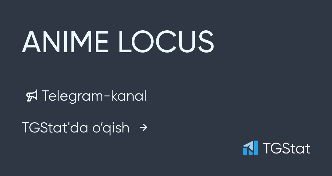 Telegram channel ANIME LOCUS — @ANIME_LOCUS — TGStat